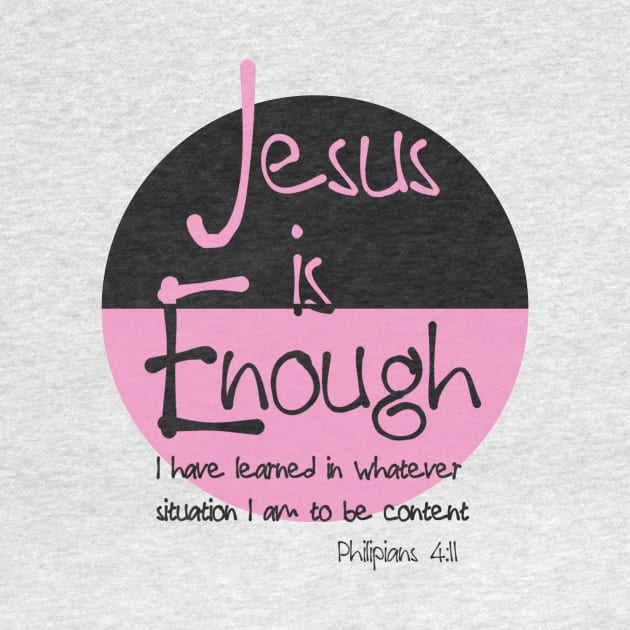 Jesus is Enough Philippians 4:11 Contentment in Christ by AlondraHanley